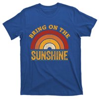 Bring On Thegiftsunshine Great Gift Vintage Rainbow Top Sunshine Gift T-Shirt