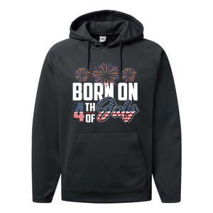 Born On The Fourth Of July 4th Of July Birthday Patriotic Performance Fleece Hoodie