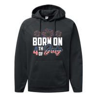 Born On The Fourth Of July 4th Of July Birthday Patriotic Performance Fleece Hoodie