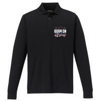 Born On The Fourth Of July 4th Of July Birthday Patriotic Performance Long Sleeve Polo