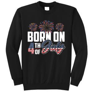 Born On The Fourth Of July 4th Of July Birthday Patriotic Sweatshirt