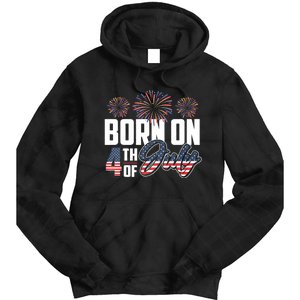 Born On The Fourth Of July 4th Of July Birthday Patriotic Tie Dye Hoodie