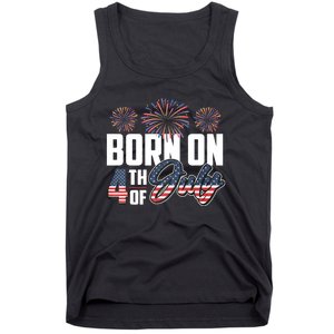 Born On The Fourth Of July 4th Of July Birthday Patriotic Tank Top