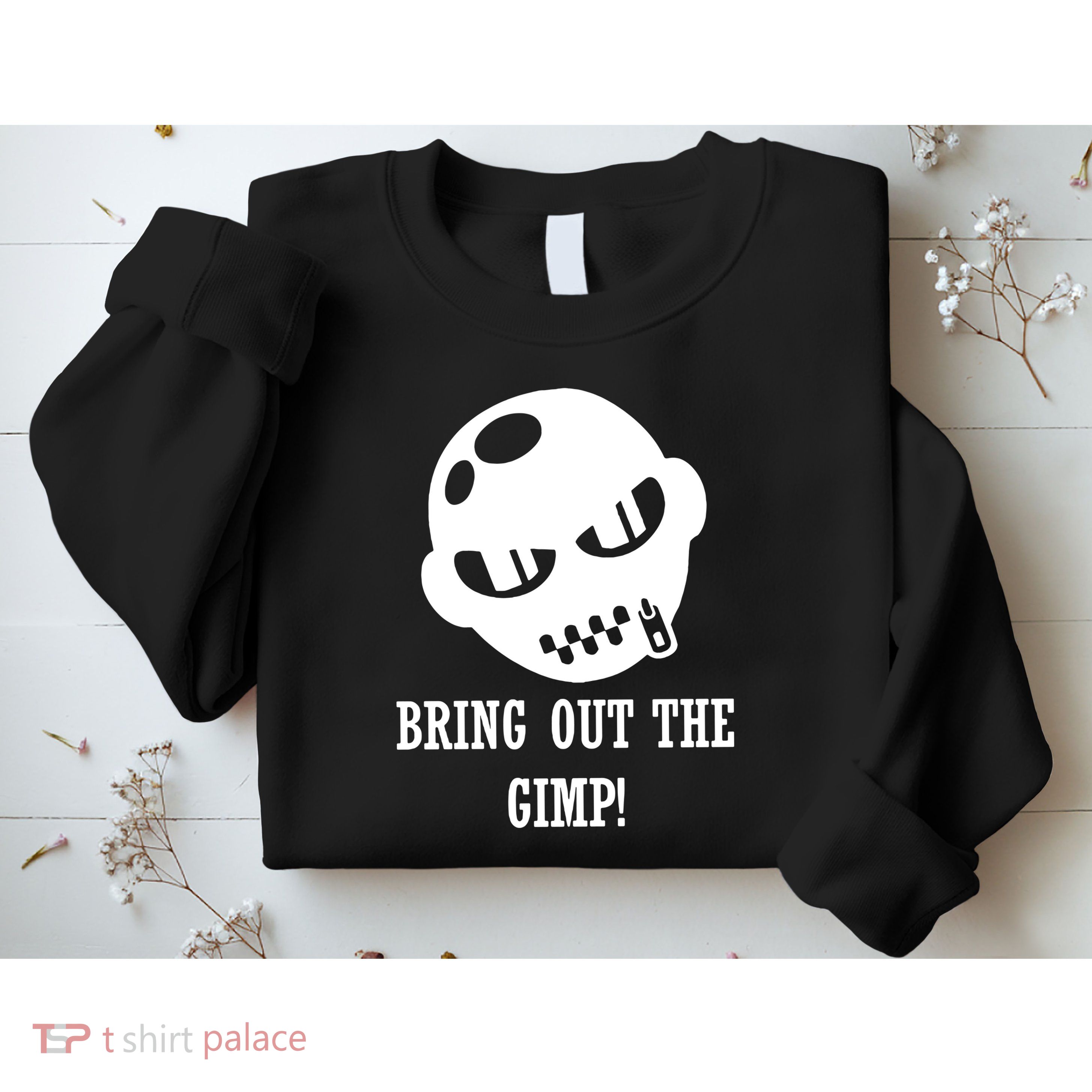 Bring Out The Gimp Sweatshirt