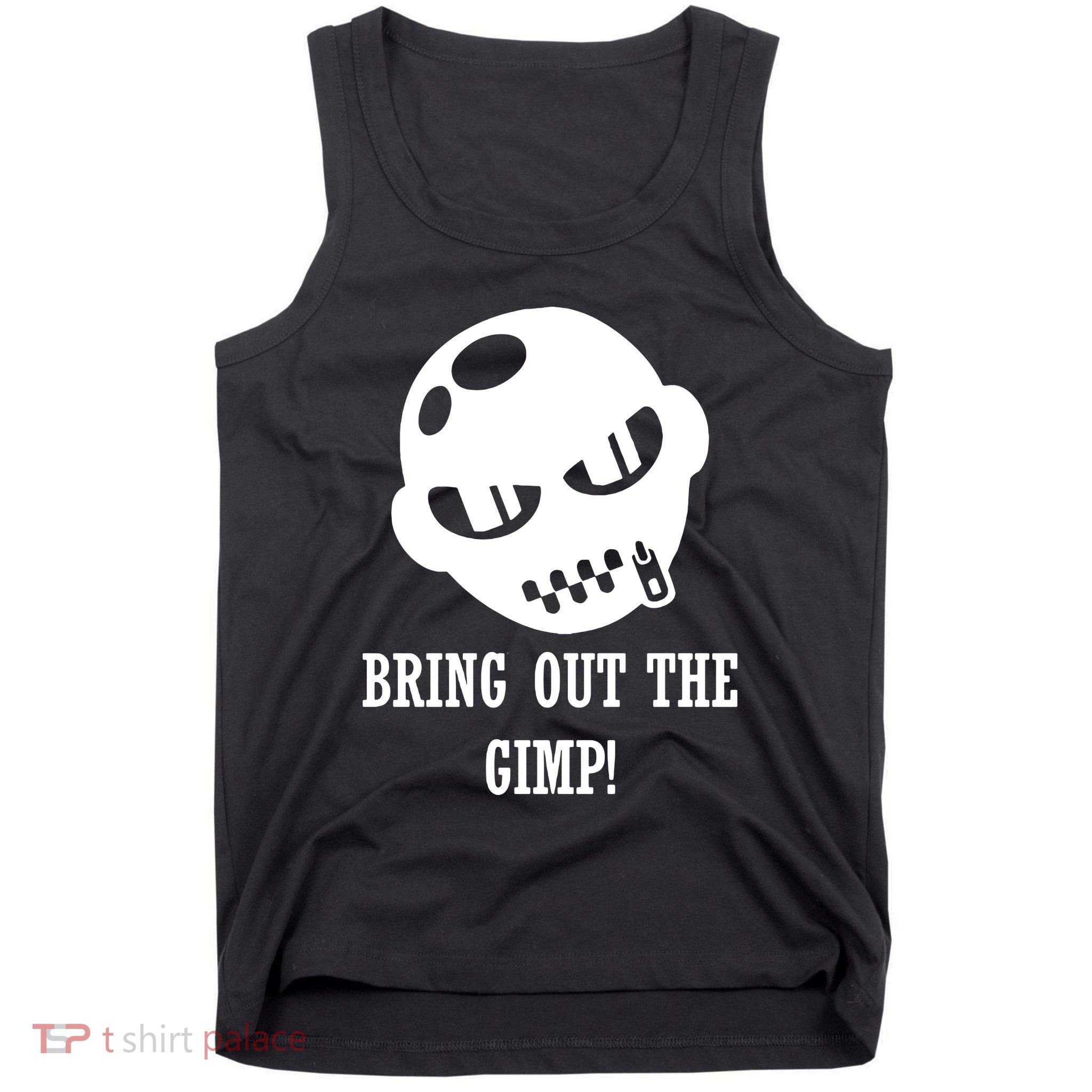 Bring Out The Gimp Tank Top