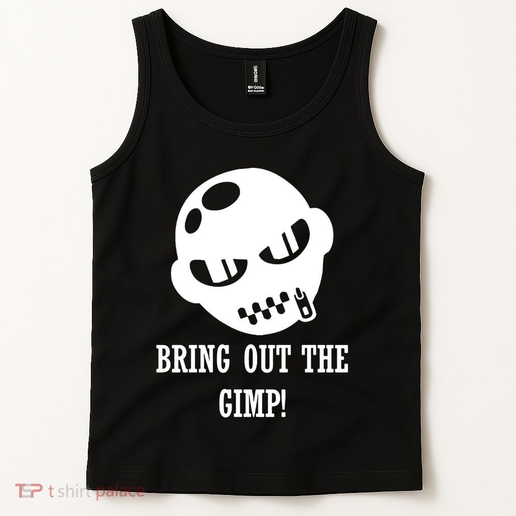Bring Out The Gimp Tank Top