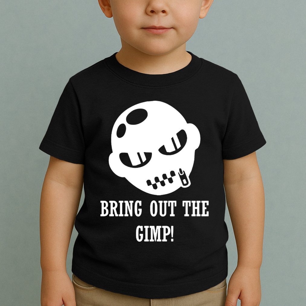 Bring Out The Gimp Toddler T-Shirt