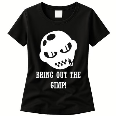 Bring Out The Gimp Womens T-Shirt