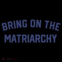Bring On The Matriarchy Funny Feminist Slogan Flexfit Unipanel Trucker Cap