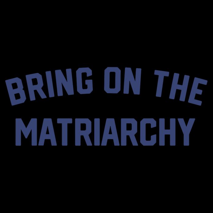 Bring On The Matriarchy Funny Feminist Slogan 16 in Basic Backpack
