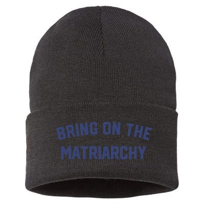 Bring On The Matriarchy Funny Feminist Slogan Sustainable Knit Beanie