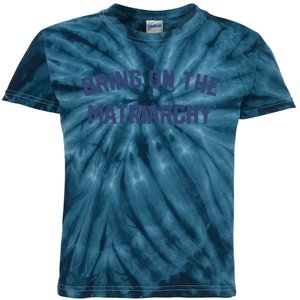 Bring On The Matriarchy Funny Feminist Slogan Kids Tie-Dye T-Shirt