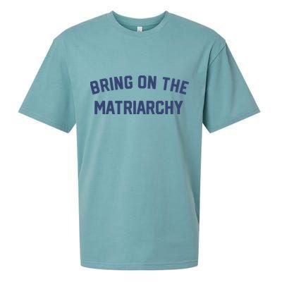 Bring On The Matriarchy Funny Feminist Slogan Sueded Cloud Jersey T-Shirt
