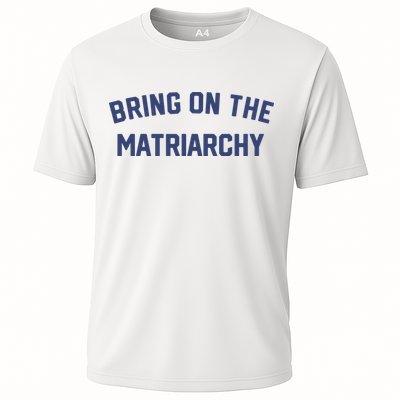 Bring On The Matriarchy Funny Feminist Slogan Performance Shirt