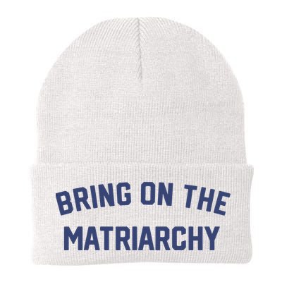 Bring On The Matriarchy Funny Feminist Slogan Beanie