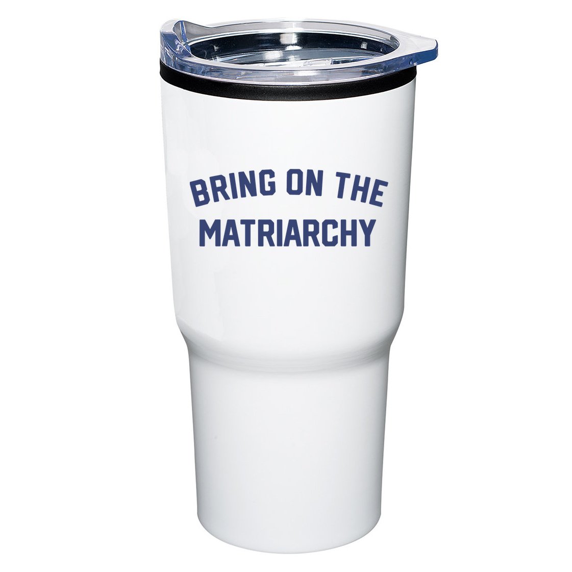 Bring On The Matriarchy Funny Feminist Slogan Tumbler