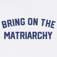 Bring On The Matriarchy Funny Feminist Slogan Magnet
