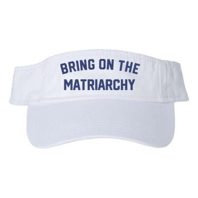 Bring On The Matriarchy Funny Feminist Slogan Visor