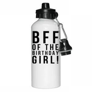 Bff Of The Birthday Girl Its My Birthday Bro Best Friend Aluminum Water Bottle