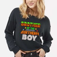 Brother Of The Birthday Boy Video Gamer Pixel Number Cropped Pullover Crew