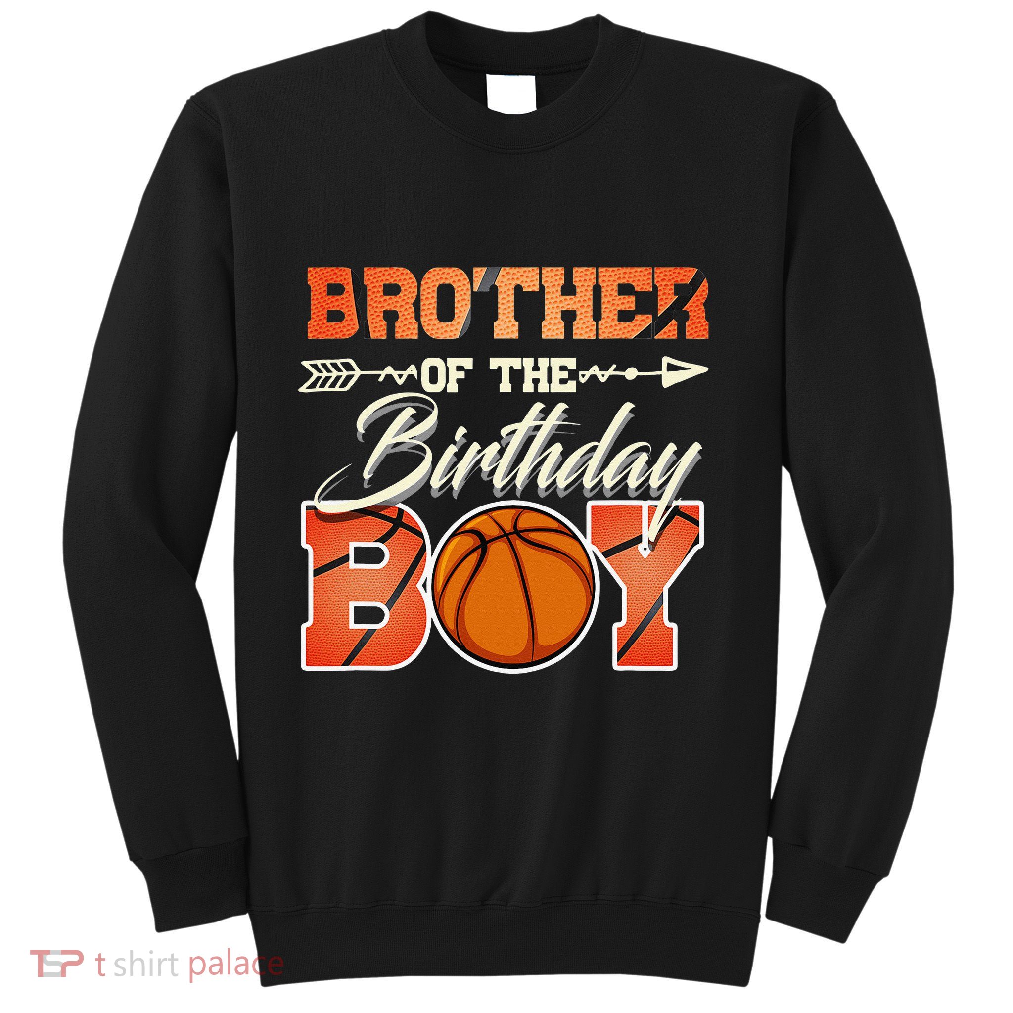 Brother Of The Birthday Basketball Funny Sweatshirt