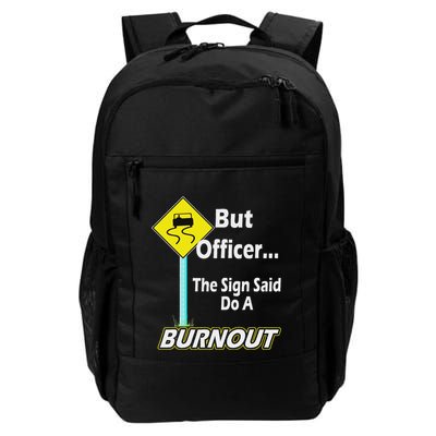 But Officer The Sign Said Do A Burnout Funny Daily Commute Backpack