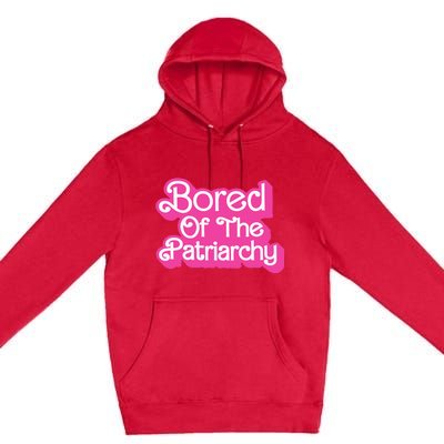 Bored Of The Patriarchy Premium Pullover Hoodie