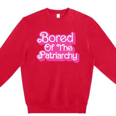 Bored Of The Patriarchy Premium Crewneck Sweatshirt