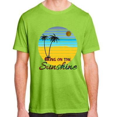 Bring On The Sunshine Beach Vacation Summer Cool Gift Adult ChromaSoft Performance T-Shirt