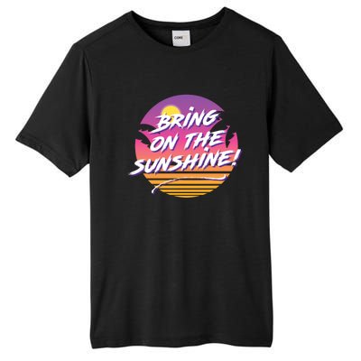 Bring On The Sunshine Cool Tropical Casual Beach Graphic Gift Tall Fusion ChromaSoft Performance T-Shirt