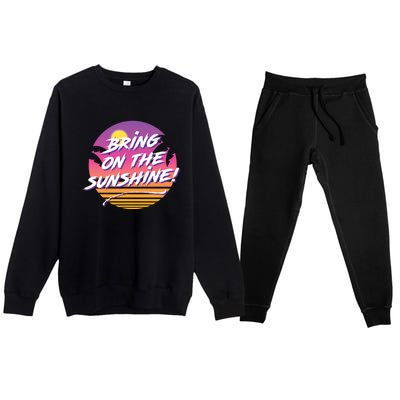 Bring On The Sunshine Cool Tropical Casual Beach Graphic Gift Premium Crewneck Sweatsuit Set