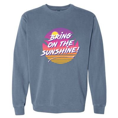 Bring On The Sunshine Cool Tropical Casual Beach Graphic Gift Garment-Dyed Sweatshirt