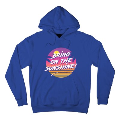 Bring On The Sunshine Cool Tropical Casual Beach Graphic Gift Hoodie