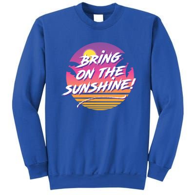 Bring On The Sunshine Cool Tropical Casual Beach Graphic Gift Sweatshirt