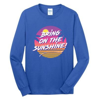 Bring On The Sunshine Cool Tropical Casual Beach Graphic Gift Tall Long Sleeve T-Shirt