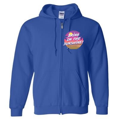 Bring On The Sunshine Cool Tropical Casual Beach Graphic Gift Full Zip Hoodie