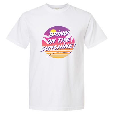 Bring On The Sunshine Cool Tropical Casual Beach Graphic Gift Garment-Dyed Heavyweight T-Shirt