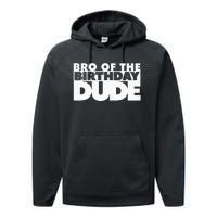 Bro Of The Birthday Dude Brother Of The Birthday Dude Cousin Performance Fleece Hoodie