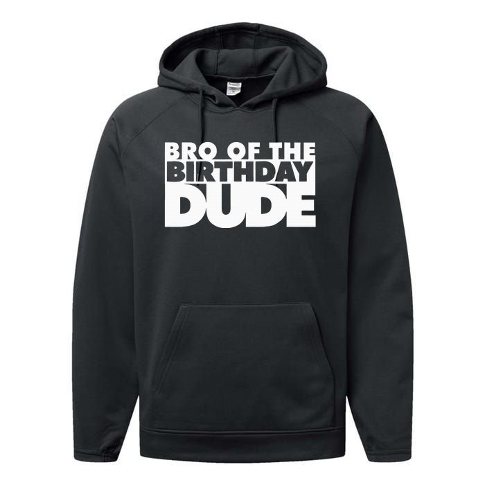 Bro Of The Birthday Dude Brother Of The Birthday Dude Cousin Performance Fleece Hoodie