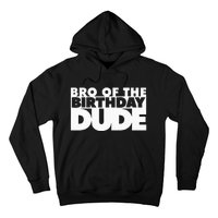 Bro Of The Birthday Dude Brother Of The Birthday Dude Cousin Hoodie