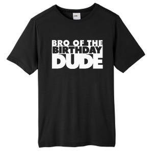 Bro Of The Birthday Dude Brother Of The Birthday Dude Cousin Tall Fusion ChromaSoft Performance T-Shirt