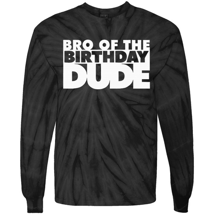 Bro Of The Birthday Dude Brother Of The Birthday Dude Cousin Tie-Dye Long Sleeve Shirt