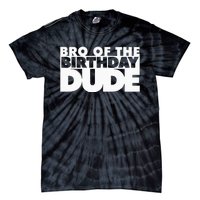 Bro Of The Birthday Dude Brother Of The Birthday Dude Cousin Tie-Dye T-Shirt