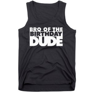 Bro Of The Birthday Dude Brother Of The Birthday Dude Cousin Tank Top