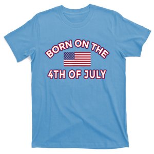 BORN ON THE 4TH OF JULY T-Shirt