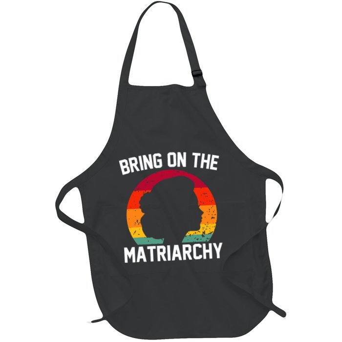 Bring On The Matriarchy Funny Humorous Feminist Statement Apron