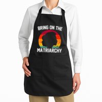Bring On The Matriarchy Funny Humorous Feminist Statement Apron
