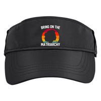 Bring On The Matriarchy Funny Humorous Feminist Statement Adult Drive Performance Visor