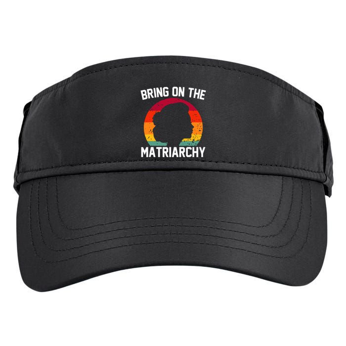 Bring On The Matriarchy Funny Humorous Feminist Statement Adult Drive Performance Visor