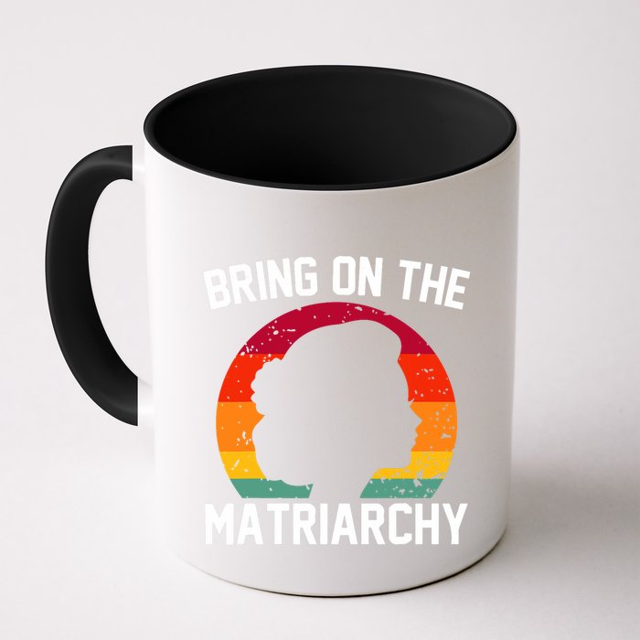 Bring On The Matriarchy Funny Humorous Feminist Statement Mug